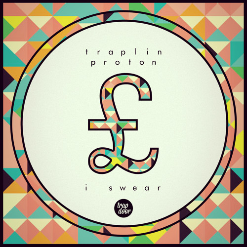 Traplin & Proton - I Swear