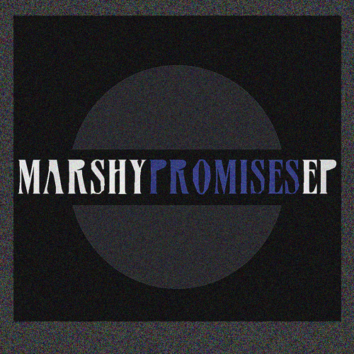 Promises EP - http://23marshy.bandcamp.com