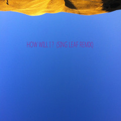 Sandro Perri - How Will I? (Sing Leaf Remix)