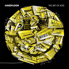 **FIRST PREVIEW** - HARDFLOOR - "The Art Of Acid" - HFCD04 (unmastered snippets)