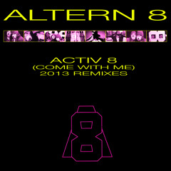 Activ 8 (Come With Me) 2013 Remix previews