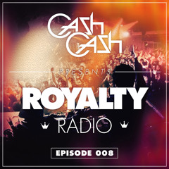 Cash Cash - Royalty Radio 008