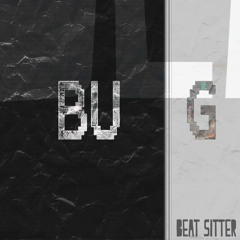 BUG - BEAT SITTER