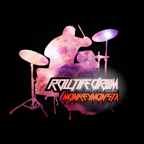 Roll THe DrUm MONKEY MONSTA (130 BPM)