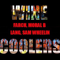 Wine Coolers (Feat. Moral B, Lang, & Sam Wheelin)
