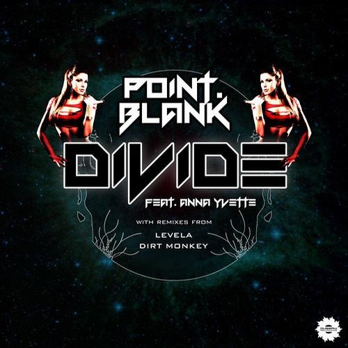 Point.Blank feat. Anna Yvette - Divide (DIRT MONKEY REMIX)