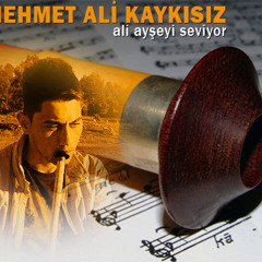Ali Ayşeyi Seviyor-MEHMET ALİ KAYKISIZ (NEY)