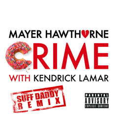 Crime w/ Kendrick Lamar (Suff Daddy Remix)