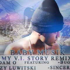 My VI Story (Official Remix) Ft. Adam O, Izzy Luwitski, BugZ, Sincere