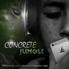 Rashanto - Concrete Jungle(RawMelody)(2013)