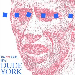 Dude York - Cannibal