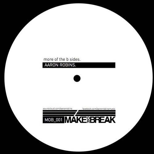 MOB-001 Aaron Robins - More of the b sides November 2013