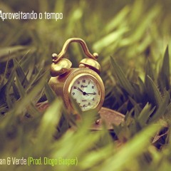 Davi Fireman & Verde - Aproveitando O Tempo(Prod. Diogo Basper)