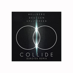 Splitbreed, Hellberg, Deutgen - Collide (DSKOTEK Remix) *FREE DOWNLOAD*