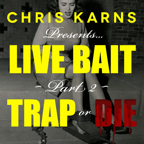 Live Bait Part 2: Trap Or Die