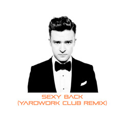 Sexy Back (YARDWORK Club Remix)