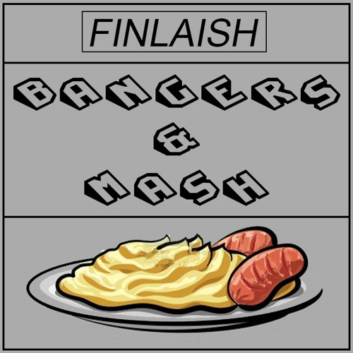 Bangers and Mash by Finlaish Free Listening on SoundCloud