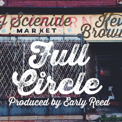 Early Reed & J. Scienide "Full Circle" feat. Kev Brown (Clean Version) prod by Early Reed
