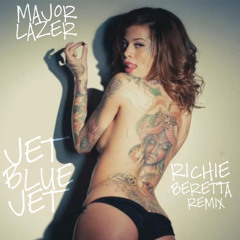 Major Lazer - Jet Blue Jet (Richie Beretta Remix)