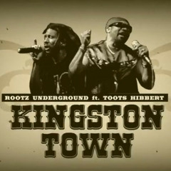 Rootz Underground feat. Toots Hibbert - Kingston Town [2013]