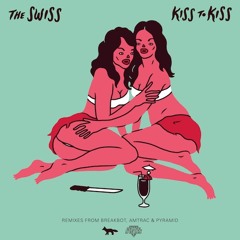 The Swiss - "Kiss To Kiss" (Amtrac Remix)