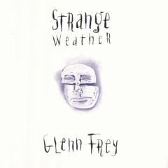 Glenn Frey - Strange Weather - (Inspiro Cloudbuster Re-Touch)