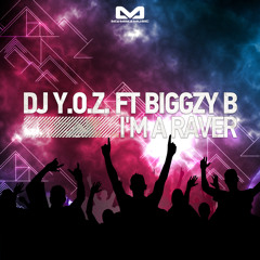 DJ Y.O.Z. Ft Biggzy B - I'm A Raver - My Mind Music (MMM005)