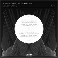 Ruten feat. Paul Omaetxebarria - Oliver's eyes Ep