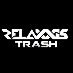Relaxxis - TRASH [FREE DOWNLOAD]