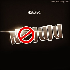 Preachers - No Juju (produced by Decorus Beats)