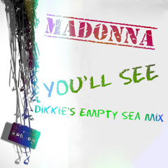 02 You'll See - Dikkie's Empty Sea Mix