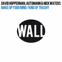 David Hopperman, Automann & Nick Waters - Make Up Your Mind (Original Mix)