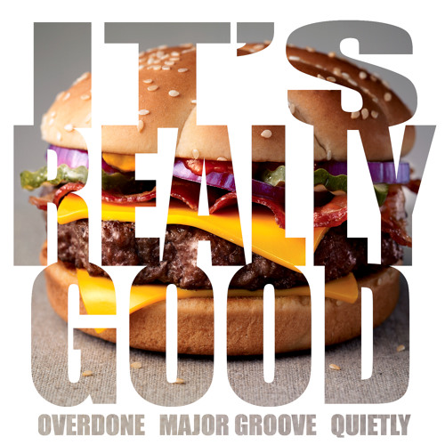Overdone - Major Groove - Quietly - It's Really Good EP