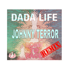 Born To Rage [USA Version] (Johnny Terror Remix)
