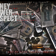 Money,Power & Respect (Home Edition Remix)