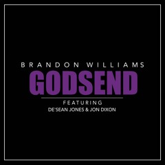 Brandon Williams - Godsend feat. De'Sean Jones & Jon Dixon