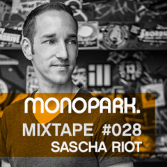 Monopark Mixtape 028 - Sascha Riot