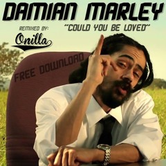 DAMIAN MARLEY - COULD YOU BE LOVED - REMIX | SELECTA ONILLA