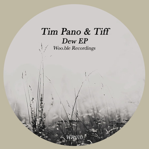 Tim Pano & Tiff - Dew Ep (WR010)