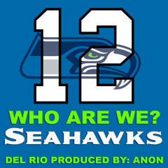 Who Are We - Seahawks!  12th Man Song