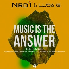 NRD1 & Luca G. - Music Is The Answer (Dr. Space & Gianluca Motta Remix)