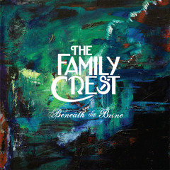 The Family Crest - Love Don't Go