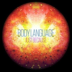 Body Language - Just Because (Figgy Remix)