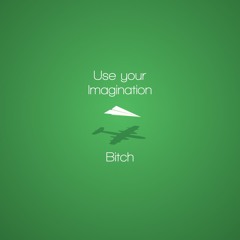 Use your imagination