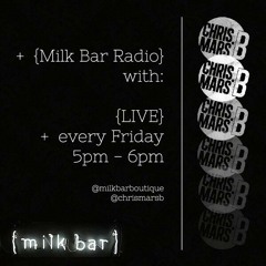 Milkbar Radio VOL.2 W  ChrisMarsB