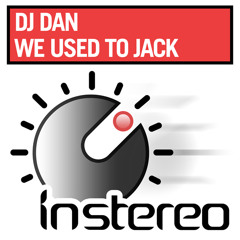 DJ Dan - We Used To Jack (Original Mix)