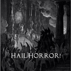 Part Five - Hail Horror!