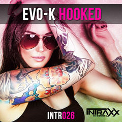 EVO-K * HOOKED (Original Mix)