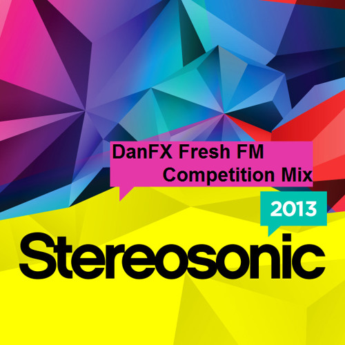 DANFX - FRESH FM STEREOSONIC 2013 COMP MIX