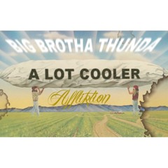 Big Brotha Thunda & Affliktion - A Lot Cooler